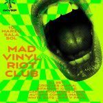MAD VINYL RIOT CLUB: Grooves (María) + Bifannah (Guille) + Garlic Phantoms (Juan) + Autumn Comets (Mario)  + White Bats (Jake & Frus) + Mad Vinyl Djs