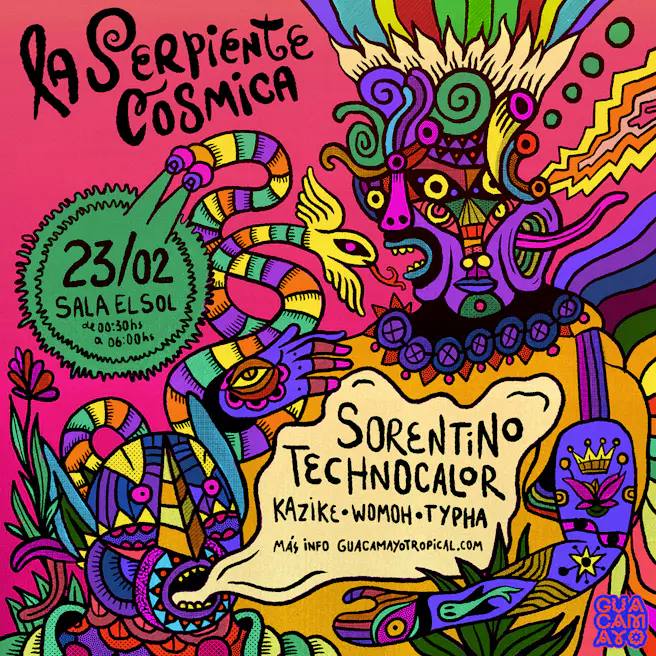 Guacamayo presenta Serpiente Cósmica: Technocalor + Kazike  + Sorentino  + Alex Puche