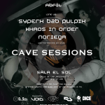Cave Sessions: Syperx b2b Pulpix + Khaos In Order + Noriega