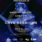 Cave Sessions:  Syperx + Pulpix + CHEFFF
