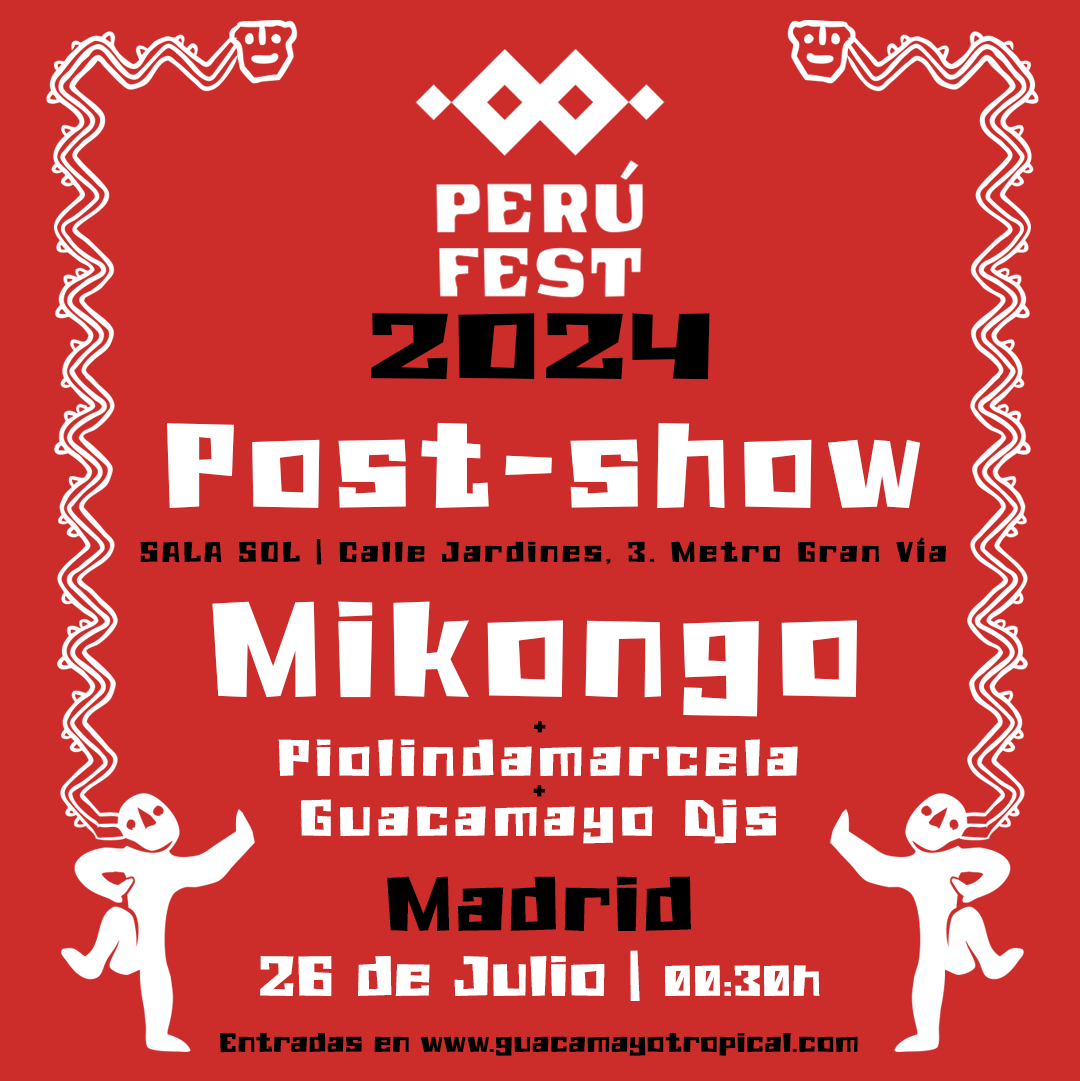 Perufest: Mikongo (Miki González) + Piolindamarcela + Guacamayo DJs