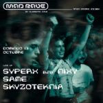 Mad Rave: Syperx B2B Nixy, Same, Skyzoteknia