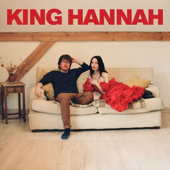 KING HANNAH + JOE GIDEON