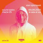 ALAN SPARHAWK + MIGUEL BELLAS [Sound Isidro]