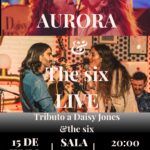 CONCIERTO TRIBUTO A DAISY JONES & THE SIX "AURORA"