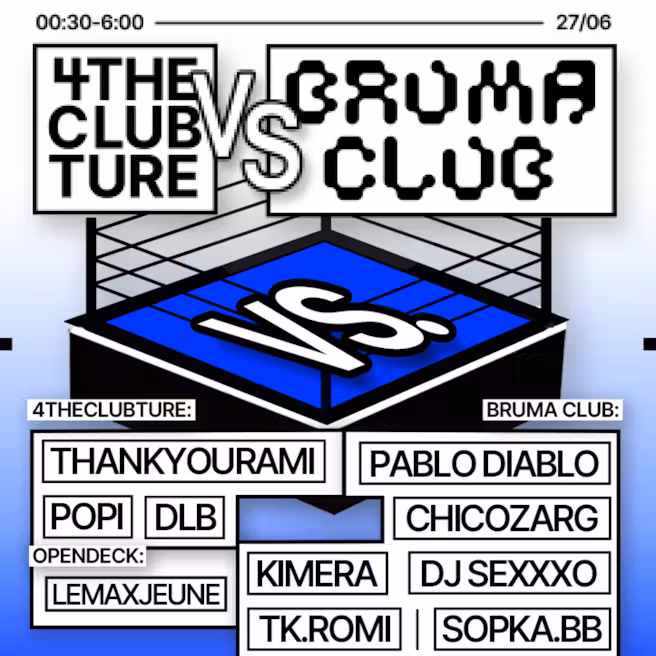 4theclubture VS Bruma: Thankyourami + Popi + DLB + Pablo Diablo + Chicogarz + DJ Sexxxo + Sopka BB + Kimera + Tkromi