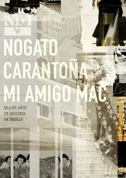 NOGATO + MI AMIGO MAC + CARANTOÑA