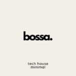 Bossa [Tech House]