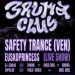 Bruma Club Opening: Safety Trance, Euskoprincess