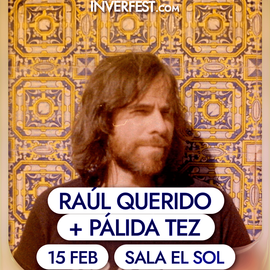 RAÚL QUERIDO + PÁLIDA TEZ [Inverfest]
