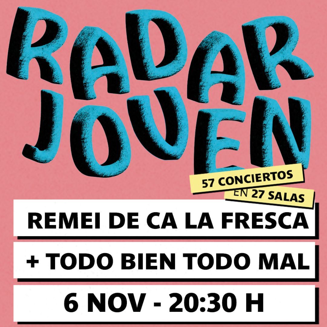 REMEI DE CA LA FRESCA + TODO BIEN TODO MAL [Radar Joven]