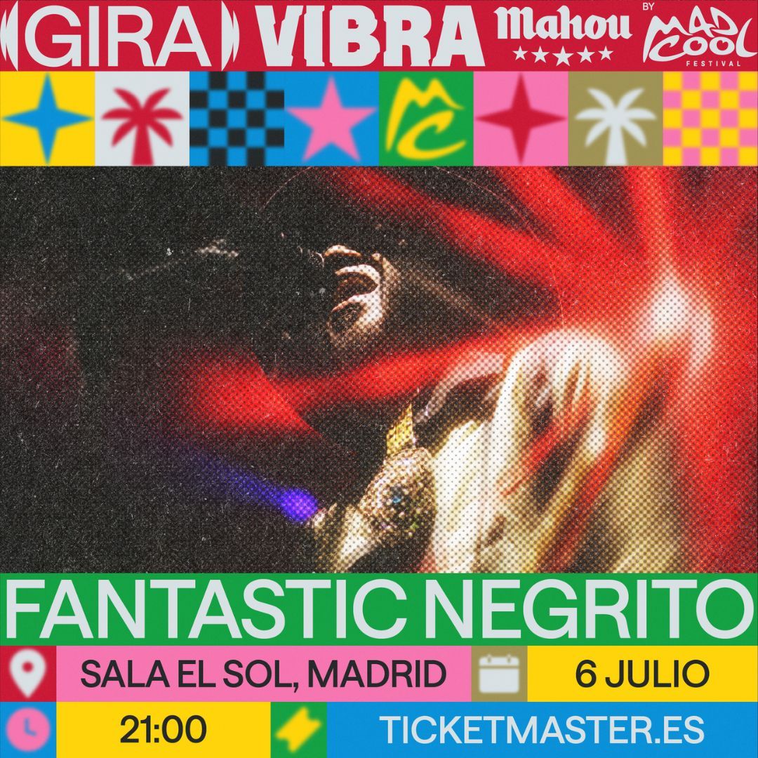 FANTASTIC NEGRITO [Gira Vibra Mahou by Mad Cool]