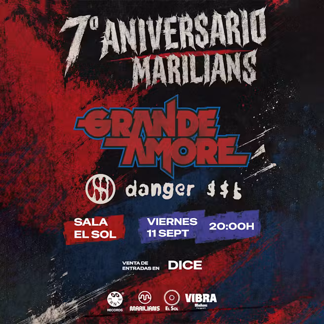 7º ANIVERSARIO MARILIANS RECORDS: GRANDE AMORE + DANGER