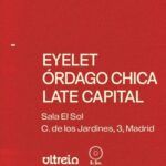 EYELET + ÓRDAGO CHICA + LATE CAPITAL [Festival Ultreia]