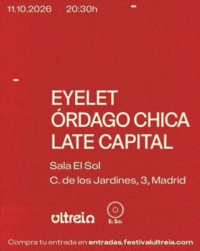 EYELET + ÓRDAGO CHICA + LATE CAPITAL [Festival Ultreia]